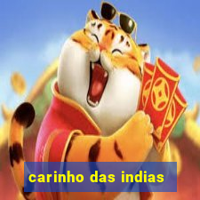 carinho das indias